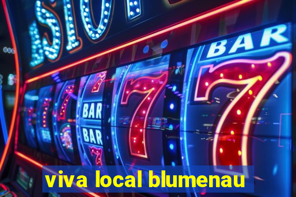 viva local blumenau